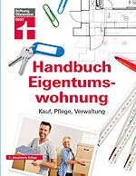 Handbuch Eigentumswohnung – Kauf, Pflege, Verwaltung - Alles Wissenswerte in einem Buch
