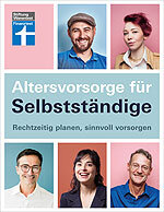 Ratgeber Altersvorsorge für Selbstständige - Rechtzeitig planen, sinnvoll vorsorgen