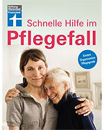 Schnelle Hilfe im Pflegefall - Ratgeber zeigt, was bei Pflegebedürftigkeit alles zu regeln ist