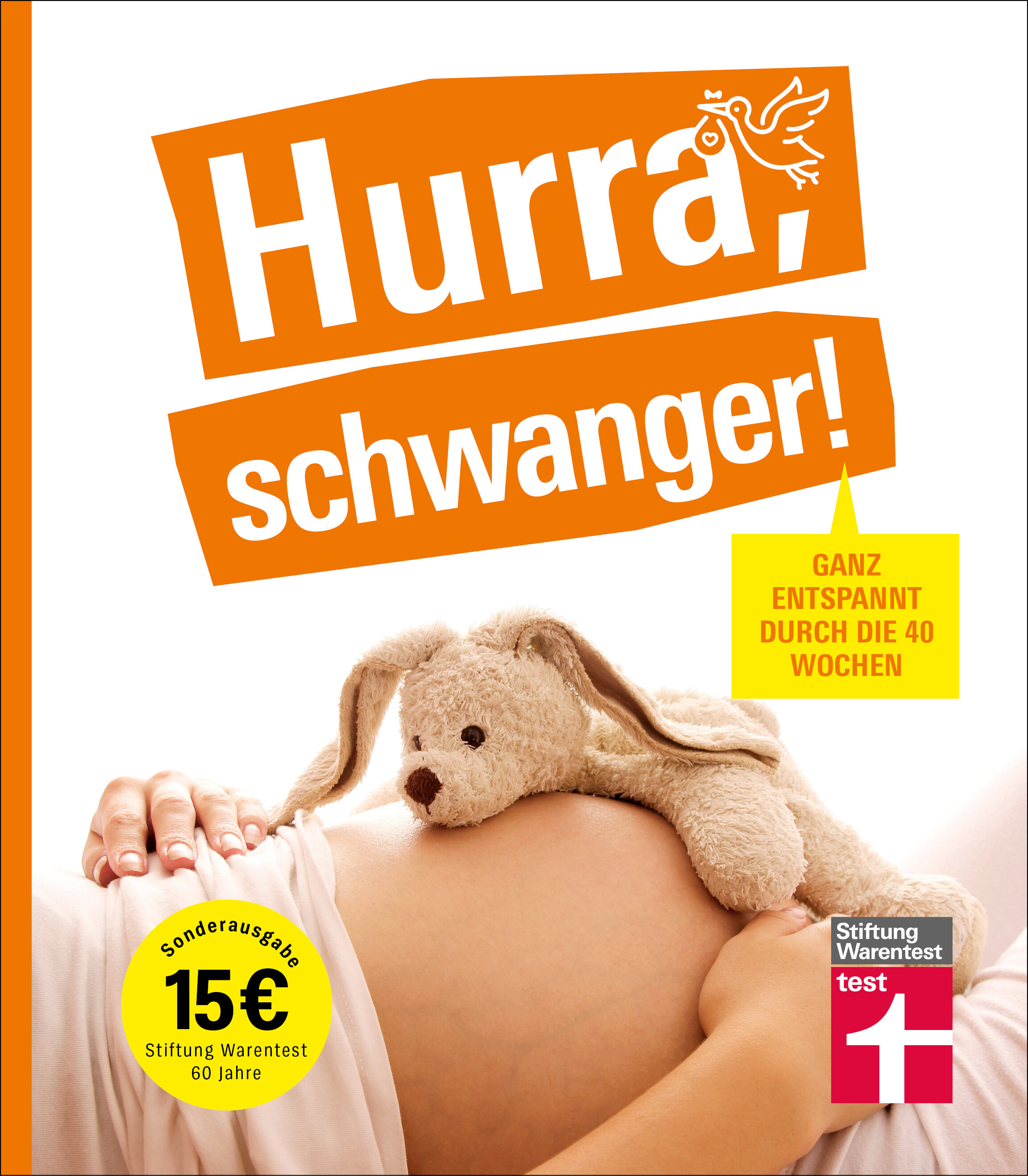 Hurra, schwanger!: Ganz entspannt durch die 40 Wochen