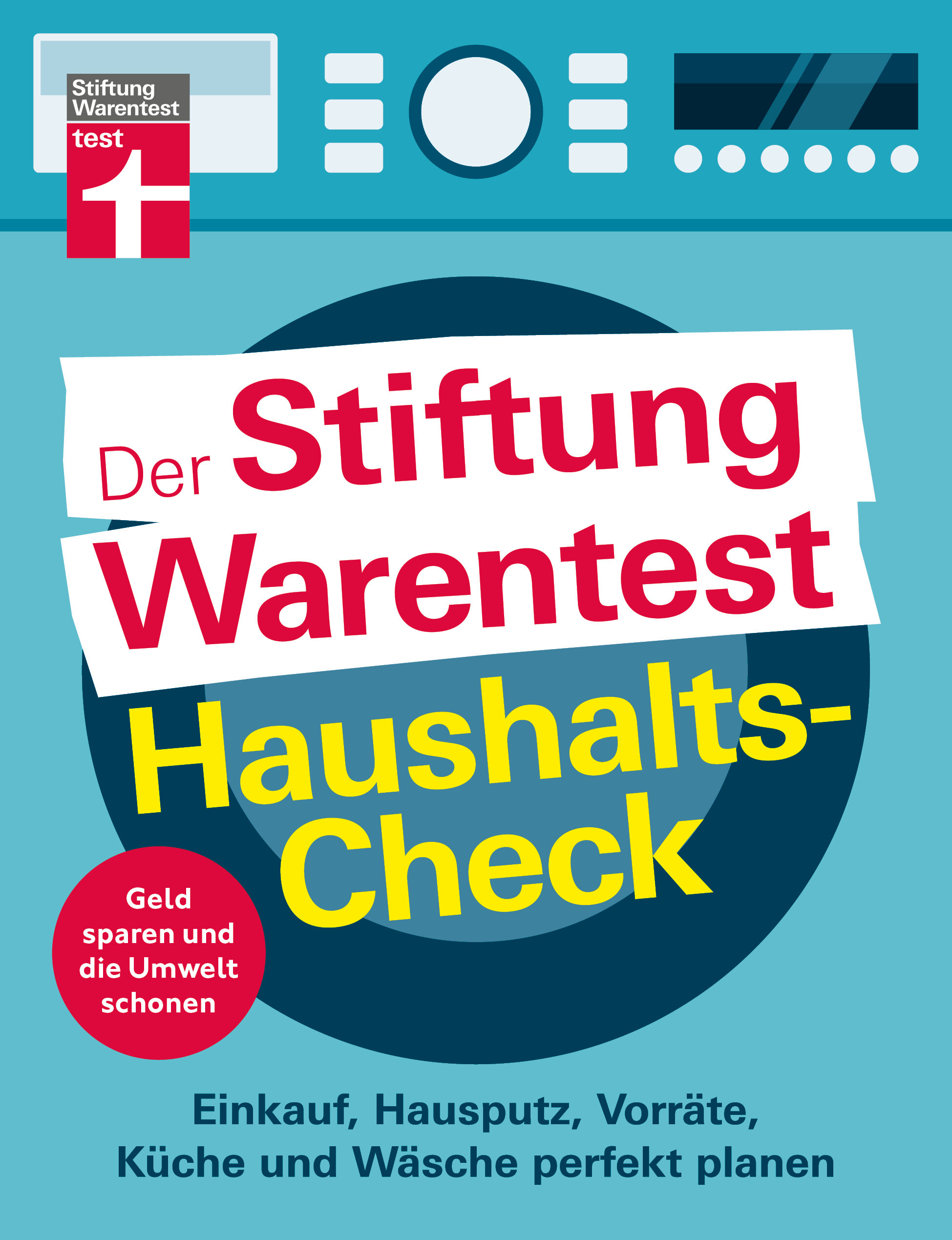 Der Stiftung Warentest Haushalts-Check: Einkauf, Hausputz, Vorräte, Küche und Wäsche perfekt planen